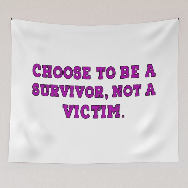 Item preview, Choose To Be A Survivor Not A Victim designed and sold by DonmedPro1.