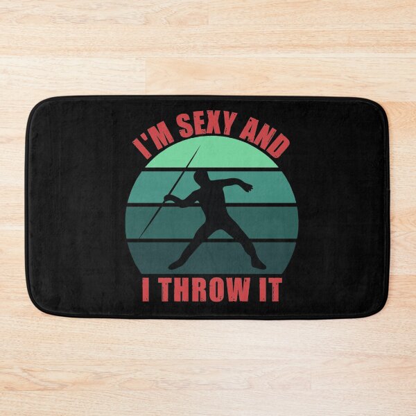 Item preview, I'm sexy and I throw it - funny javelin thrower designed and sold by SidTastic .