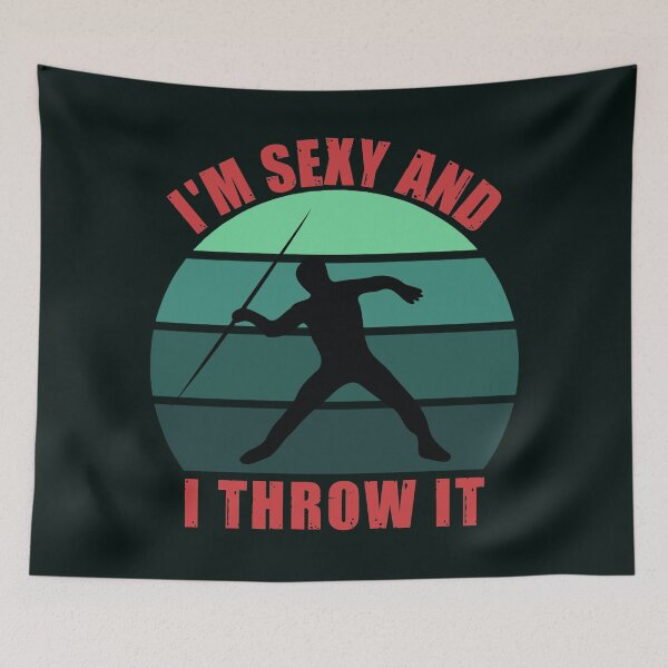 Item preview, I'm sexy and I throw it - funny javelin thrower designed and sold by SidTastic .