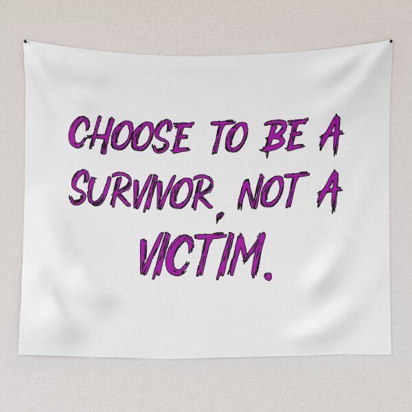 Item preview, Choose To Be A Survivor Not A Victim designed and sold by DonmedPro1.