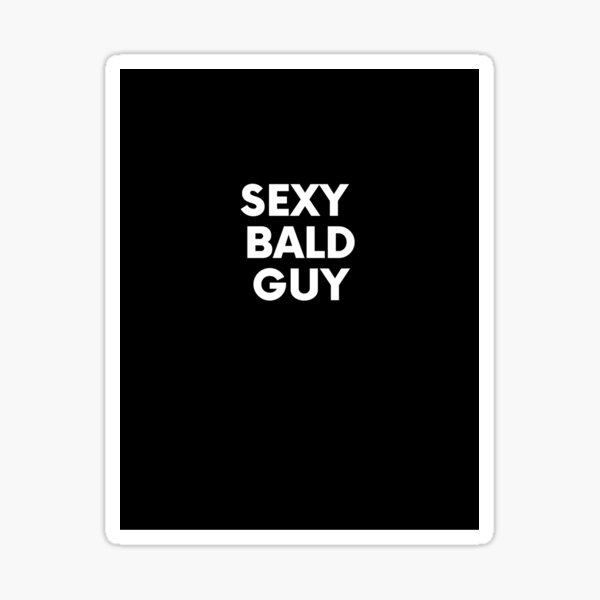 Sexy Bald Guy Sticker For Sale By Aniceshop1 Redbubble