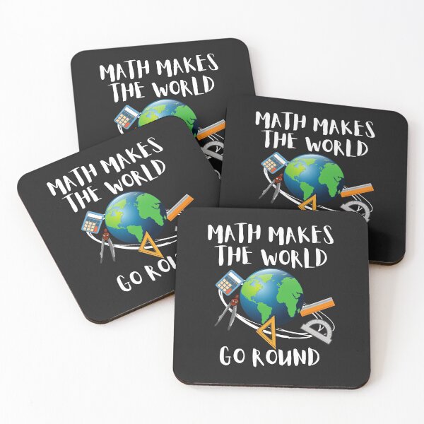Item preview, MATH MAKES THE WORLD GO ROUND, WORLD MATH DAY, MATH MEME designed and sold by R B Chrystal.