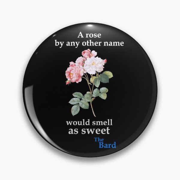 Item preview, A rose by any - Bard (BT) designed and sold by OleKurmudgeon.
