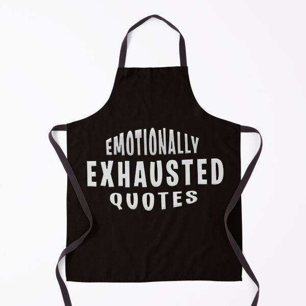 Item preview, Emotionally Exhausted Quotes designed and sold by roleshop.