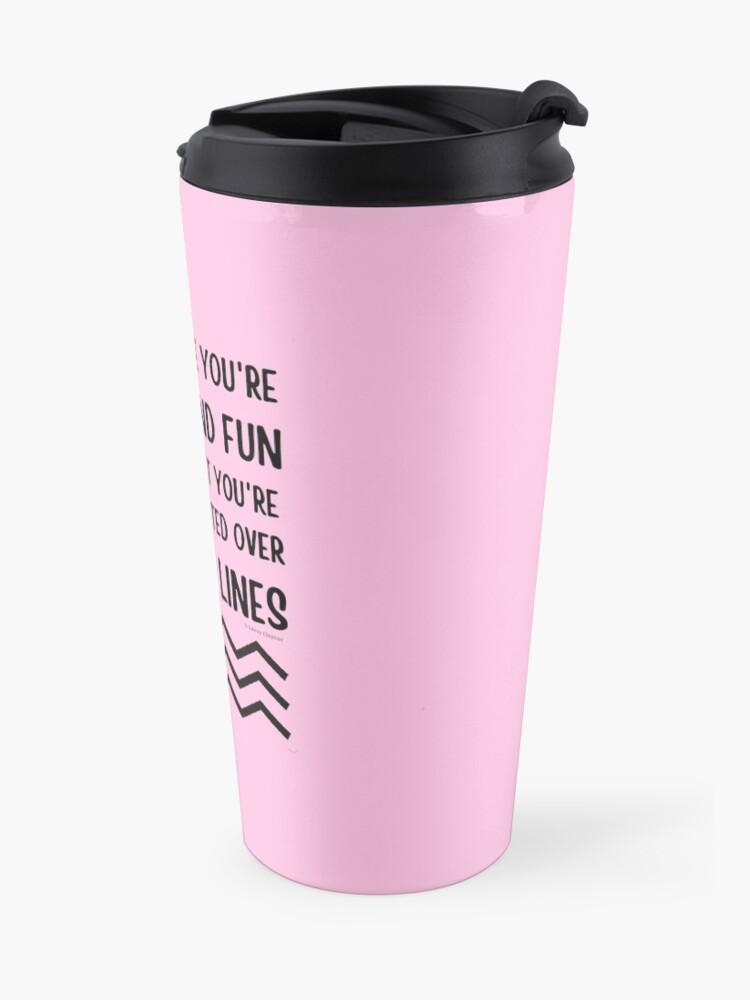 Alternate view of Young and Fun and Getting Excited Over Vacuum Lines Travel Mug