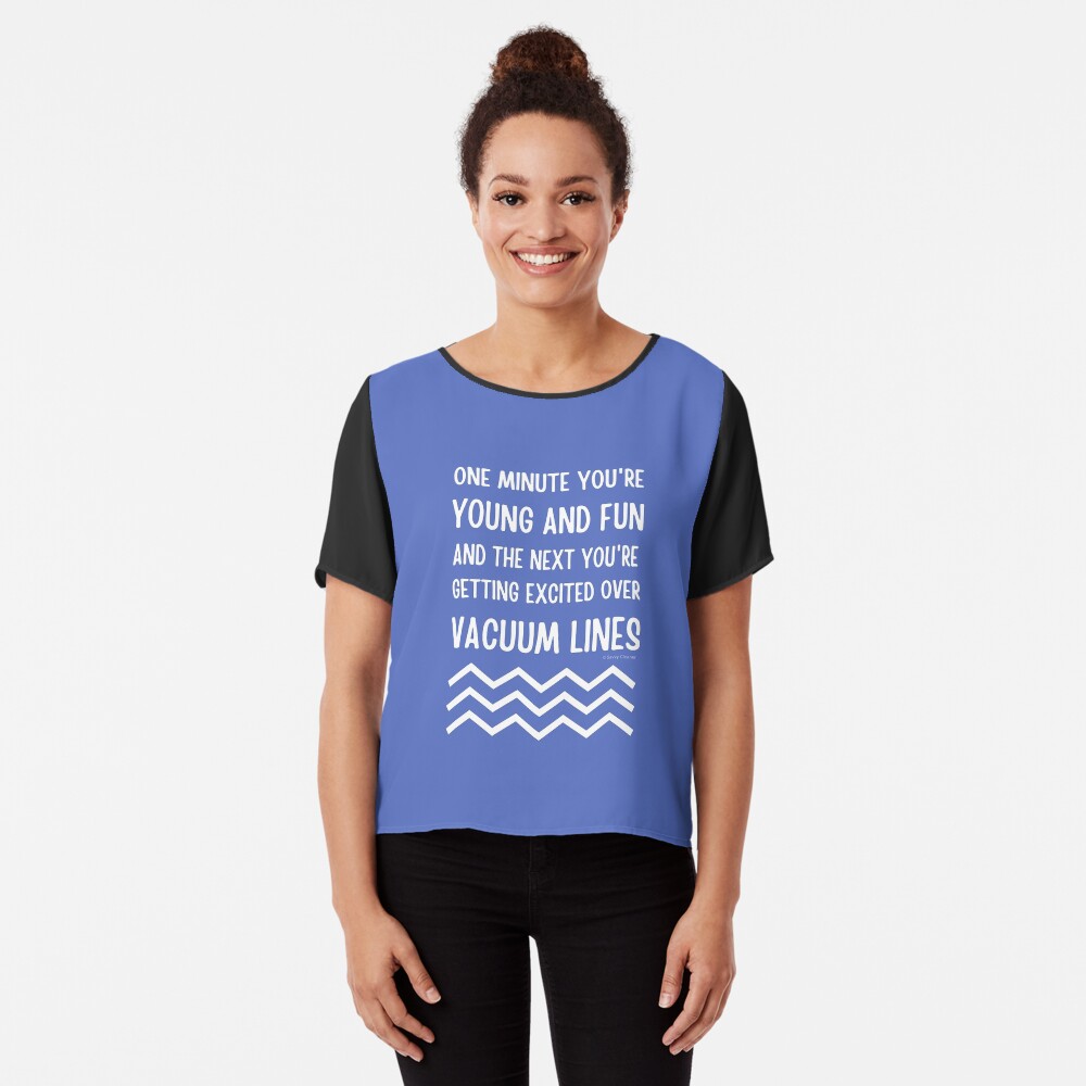 Young and Fun and Getting Excited Over Vacuum Lines Chiffon Top