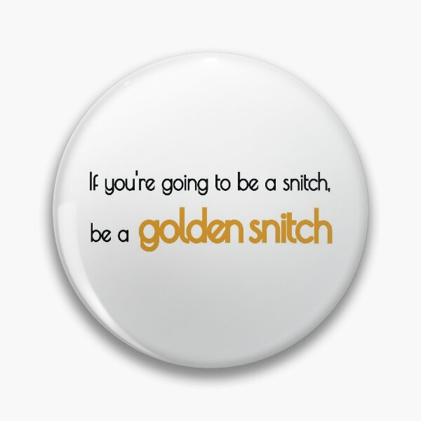Item preview, Be the right kind of snitch designed and sold by hojhojart.