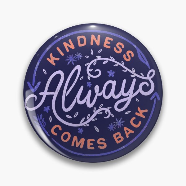 Item preview, Kindness Always Comes Back designed and sold by Tobe Fonseca®.
