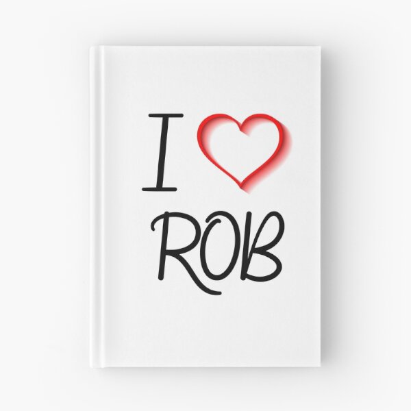 Item preview, I Love Rob designed and sold by DonmedPro1.