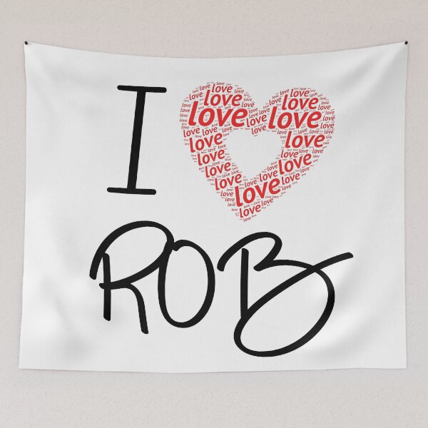 Item preview, I Love Rob designed and sold by DonmedPro1.