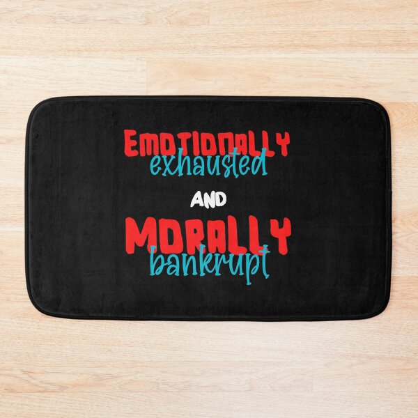 Item preview, Emotionally Exhausted and Morally Bankrupt designed and sold by Click-Like.