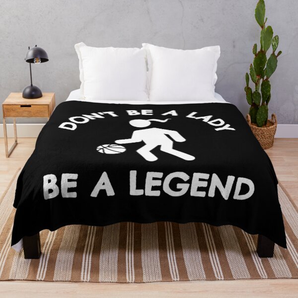 Item preview, Basketball: Don't be a lady be a legend designed and sold by TheGreenGoat.