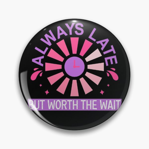 Item preview, Always late but worth the wait, cute design 2021 designed and sold by MoSaid.
