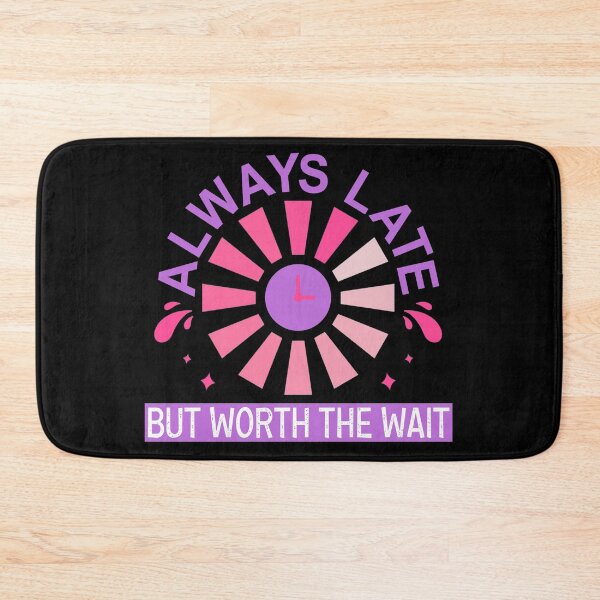 Item preview, Always late but worth the wait, cute design 2021 designed and sold by MoSaid.