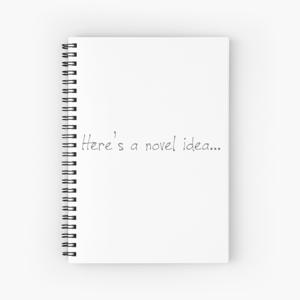 Here's A Novel Idea Spiral Notebook