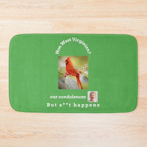 Item preview, "Condolences to non West Virginians"  (white text) designed and sold by skoumpourdides.