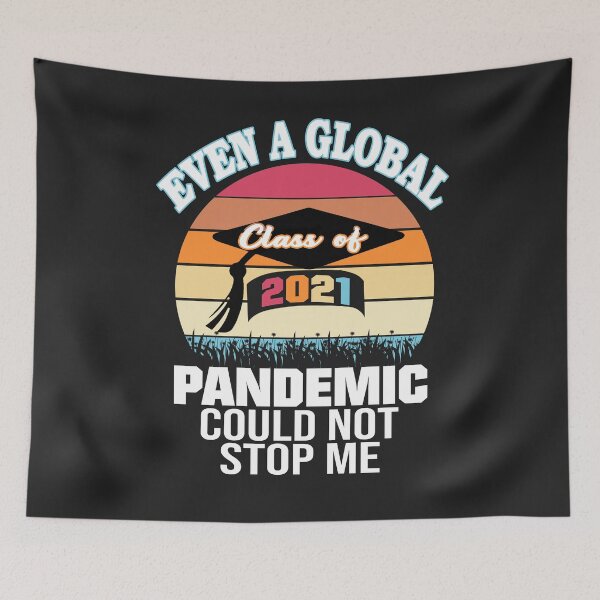 Item preview, EVEN A GLOBAL PANDEMIC COULD NOT STOP ME graduation day 21 designed and sold by NormaEng.