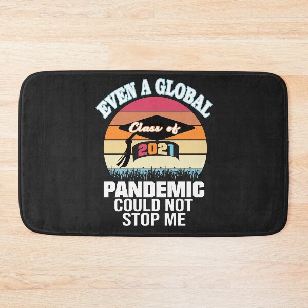 Item preview, EVEN A GLOBAL PANDEMIC COULD NOT STOP ME graduation day 21 designed and sold by NormaEng.