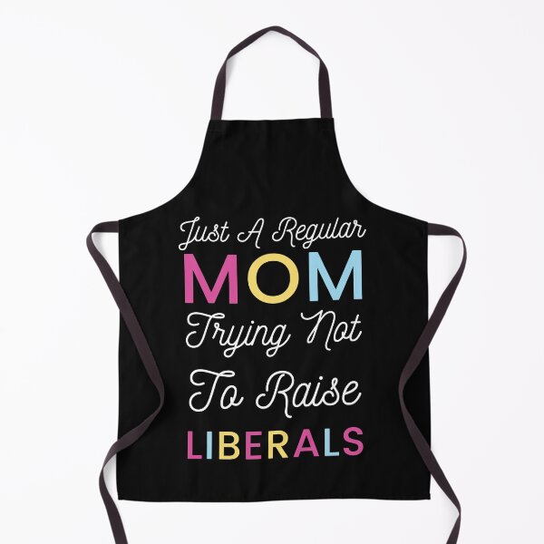 Item preview, Just A Regular Mom Trying Not To Raise Liberals designed and sold by OnTheTrend.