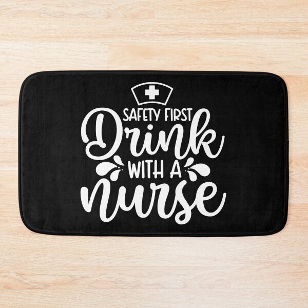 Item preview, Safety First Drink With A Nurse designed and sold by ohmier.
