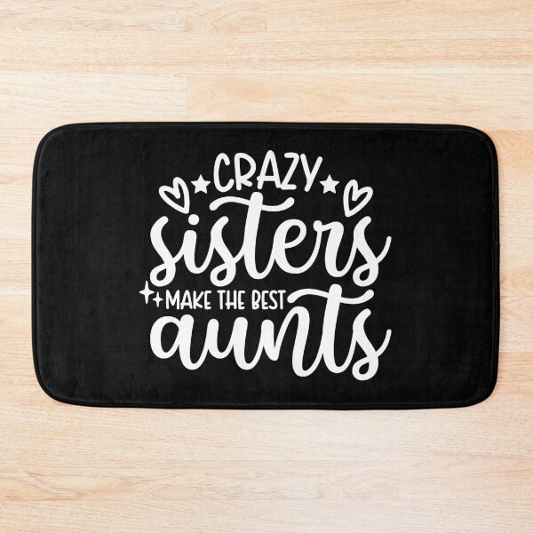 Item preview, Crazy Sisters Make The Best Aunts designed and sold by ohmier.
