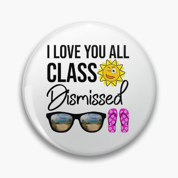 Item preview, I Love You All Class Dismissed Last Day Of School Teacher designed and sold by DonmedPro1.