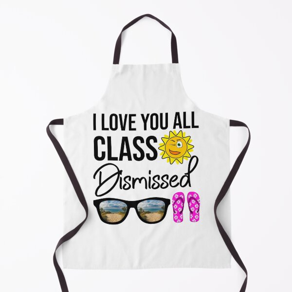 Item preview, I Love You All Class Dismissed Last Day Of School Teacher designed and sold by DonmedPro1.