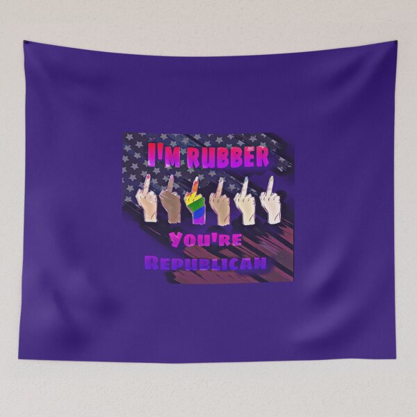 Item preview, I'm Rubber you're Republican designed and sold by bipolarvirgoart.