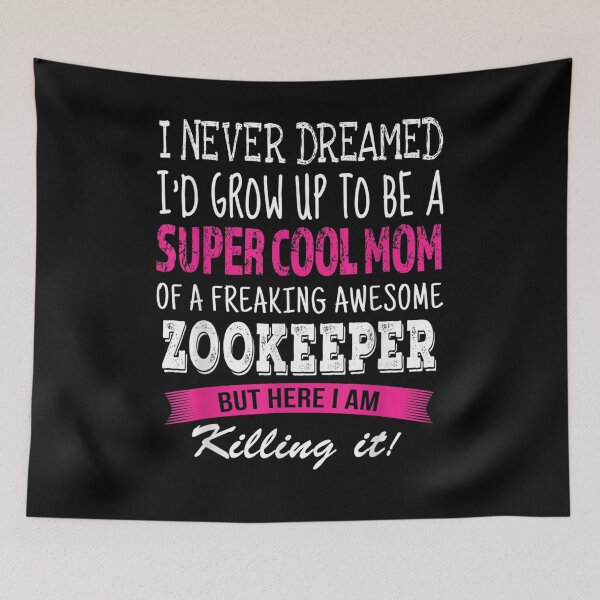 Item preview, Mom Of Zookeeper Funny I Never Dreamed Zookeeper's Mom Gift  designed and sold by suzanso.