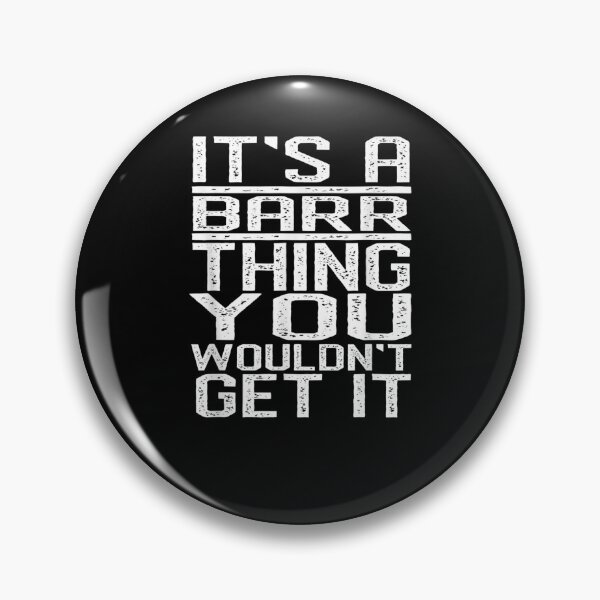 Item preview, It's A Barr Thing You Wouldn't Get It Last Name Gift  designed and sold by suzanso.