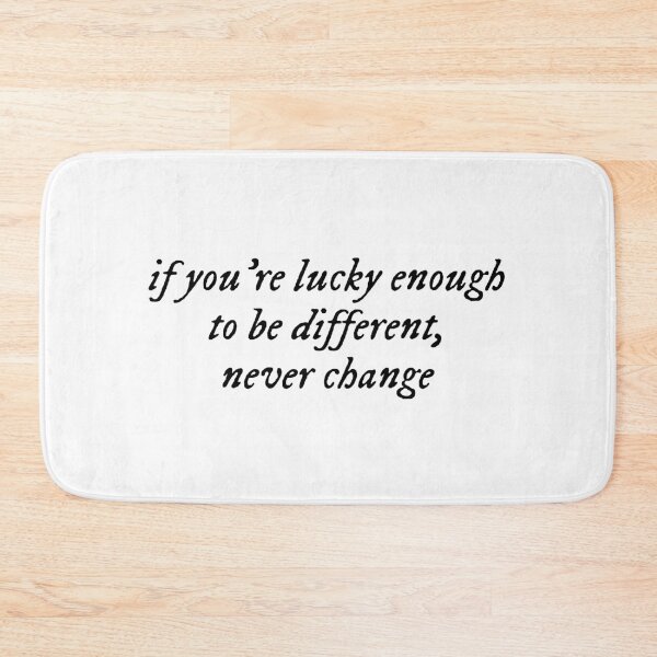 Item preview, if you're lucky enough to be different, never change designed and sold by micraelle.