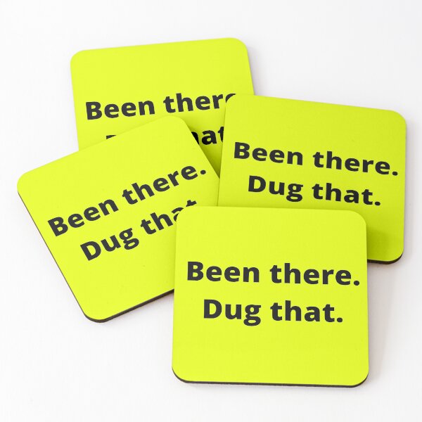 Item preview, Been there. Dug that. (Black Lettering) designed and sold by ColoradoCyd.