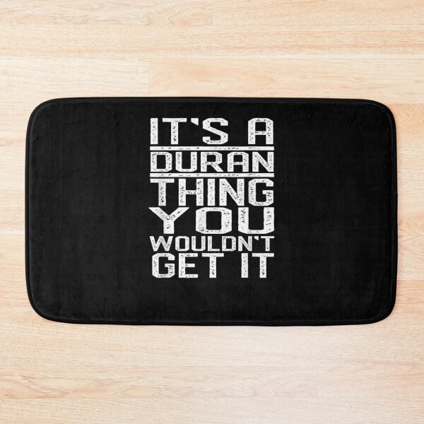 Item preview, It's A Duran Thing You Wouldn't Get It Last Name Gift  designed and sold by suzanso.