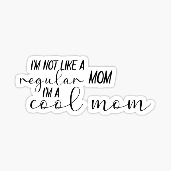 Im A Cool Mom Stickers | Redbubble