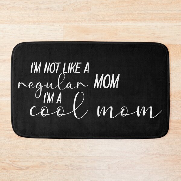 Item preview, I'm Not Like a Regular Mom I'm a Cool Mom designed and sold by DonmedPro1.