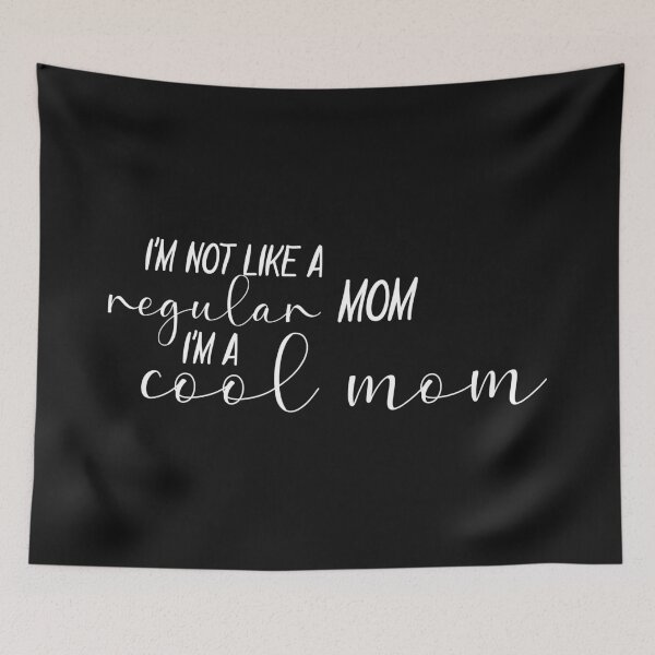 Item preview, I'm Not Like a Regular Mom I'm a Cool Mom designed and sold by DonmedPro1.
