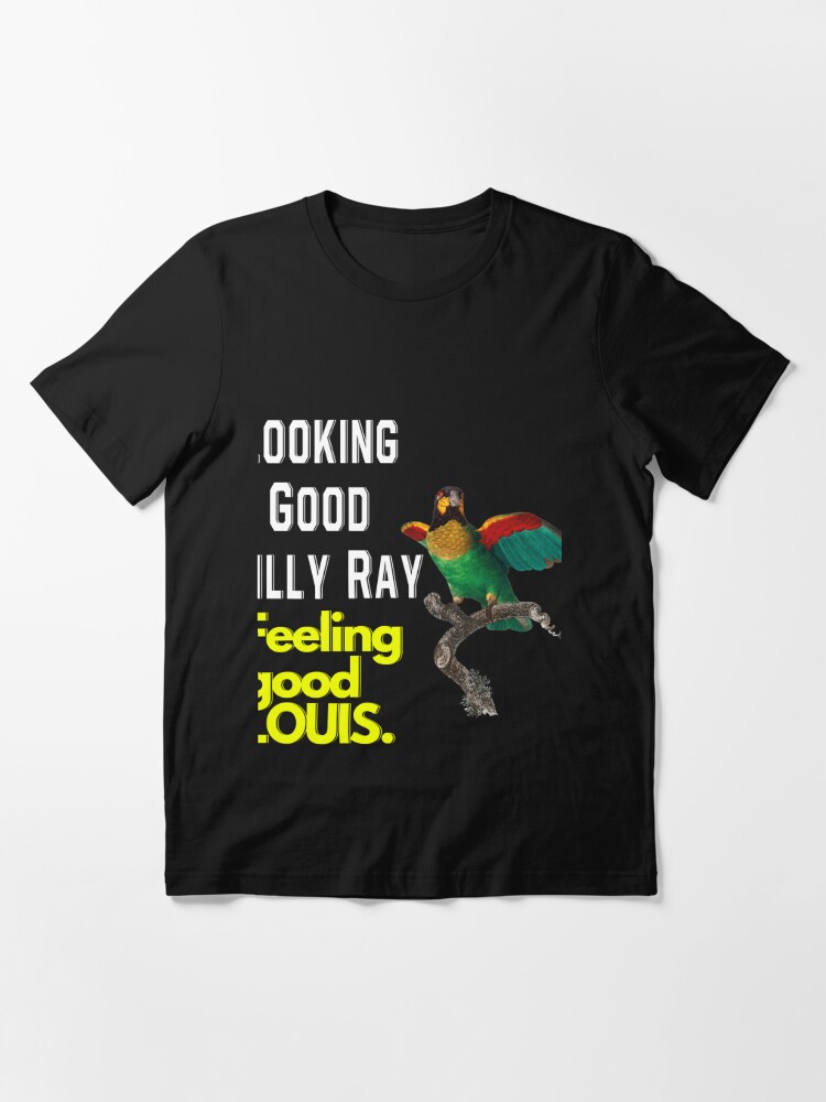 Sal vulcano looking good billy ray feeling good louis shirt - Dalatshirt