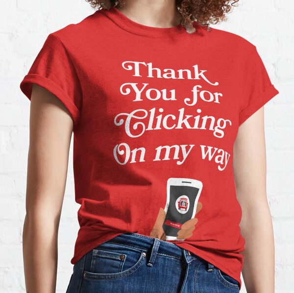 Thanks for Clicking Classic T-Shirt