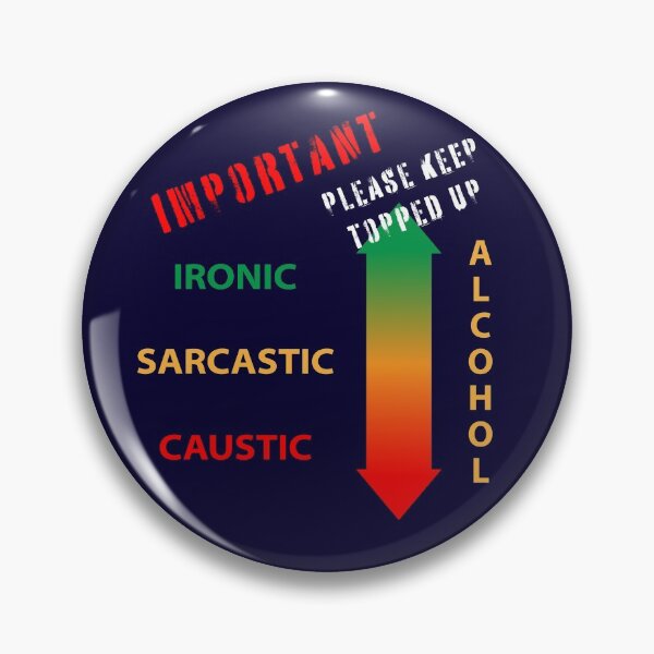 Item preview, Ironic Sarcastic Caustic humor affected by alcohol intake. Keep Topped Up. Drinking Humor designed and sold by MultistorieDog.