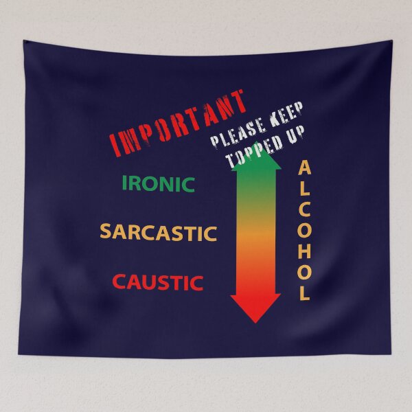 Item preview, Ironic Sarcastic Caustic humor affected by alcohol intake. Keep Topped Up. Drinking Humor designed and sold by MultistorieDog.