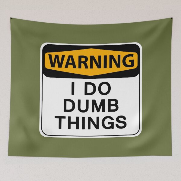 Item preview, WARNING : I DO DUMB THINGS designed and sold by T-paw.