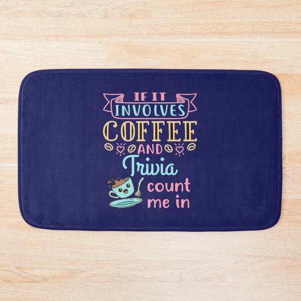 Item preview, If It Involves Coffee and Trivia Count Me In designed and sold by jaygo.