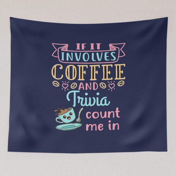 Item preview, If It Involves Coffee and Trivia Count Me In designed and sold by jaygo.