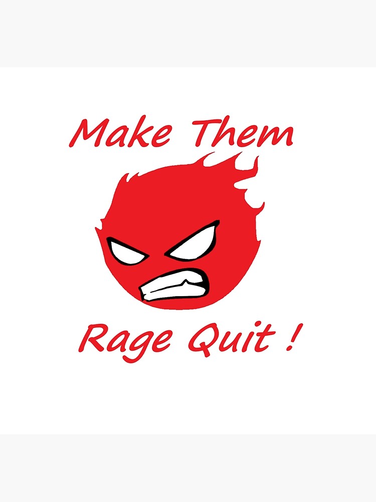 Rage Quit! Poster by Baoulla19