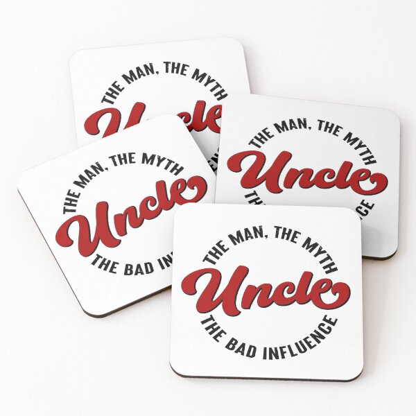 Item preview, Uncle, The Man, The Myth, The Bad Influence designed and sold by FuntasticDez.