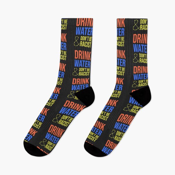 Item preview, Drink Water And Don't Be Racist designed and sold by DonmedPro1.