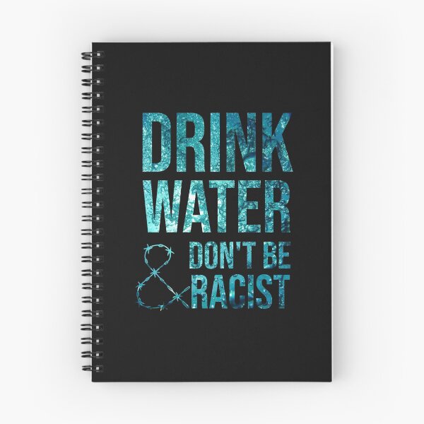 Item preview, Drink Water And Don't Be Racist designed and sold by DonmedPro1.