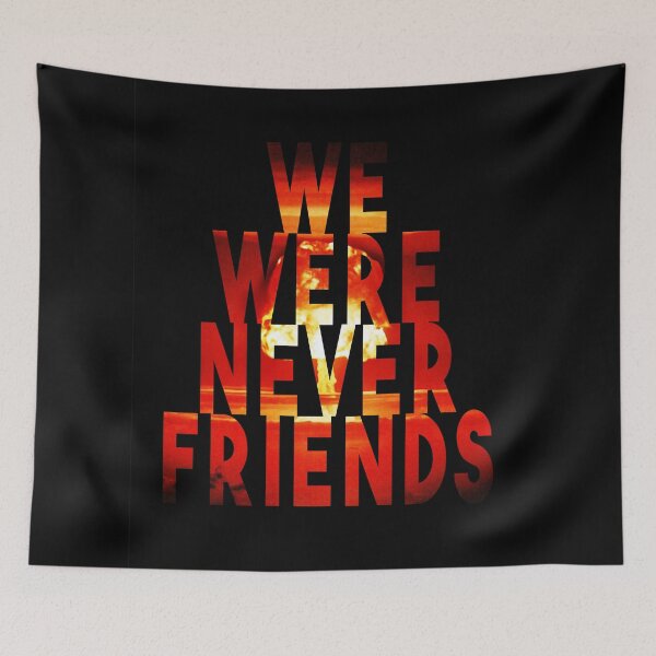 Item preview, We Were Never Friends designed and sold by Gumless.