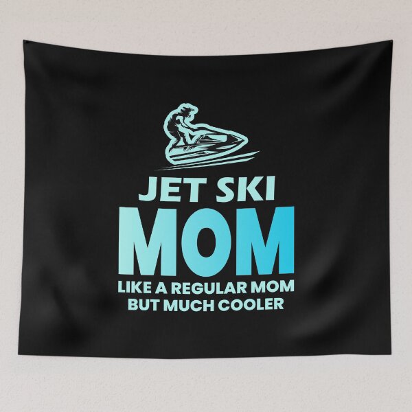 Item preview, Jet ski Water Sports Boat Mom Mothers day Funny designed and sold by CuteDesigns1.