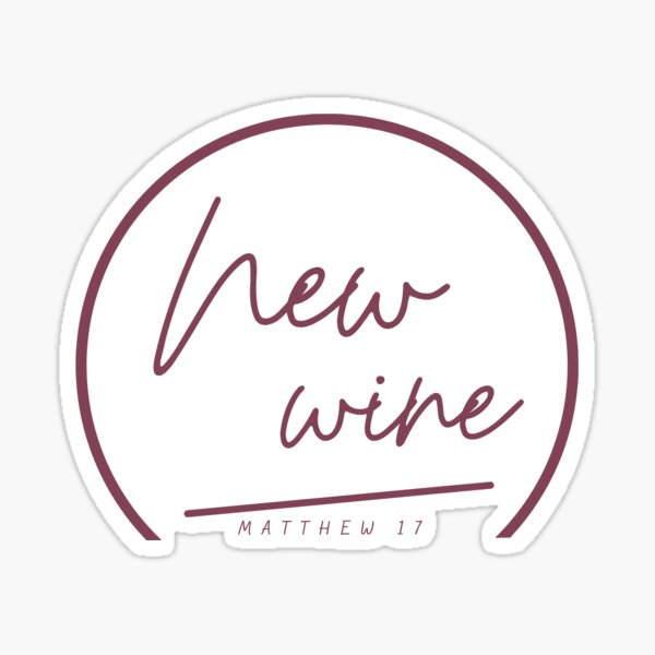 New Wine - Matthew 9:17 Sticker